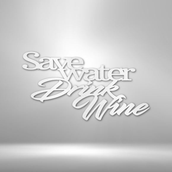 Drink Wine Quote Steel Sign Laser Cut Powder Coated Home & Office Metal Wall Dec